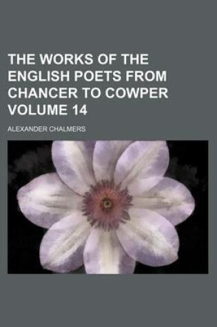 Cover of The Works of the English Poets from Chancer to Cowper Volume 14