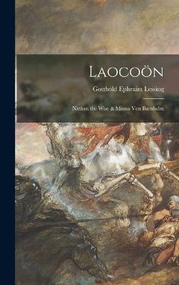 Book cover for Laocoön; Nathan the Wise & Minna Von Barnhelm