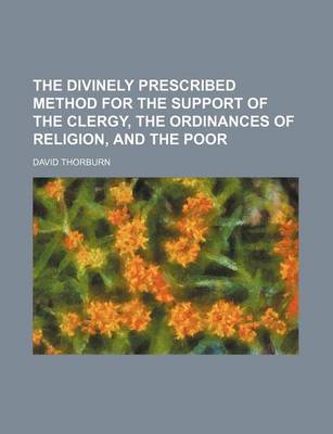 Book cover for The Divinely Prescribed Method for the Support of the Clergy, the Ordinances of Religion, and the Poor