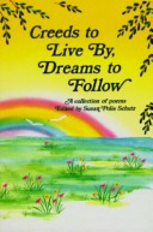 Cover of Creeds to Live by Dreams to Follow