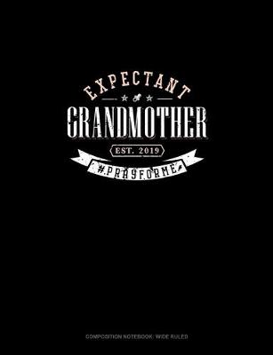 Cover of Expectant Grandmother Est. 2019 #Prayforme