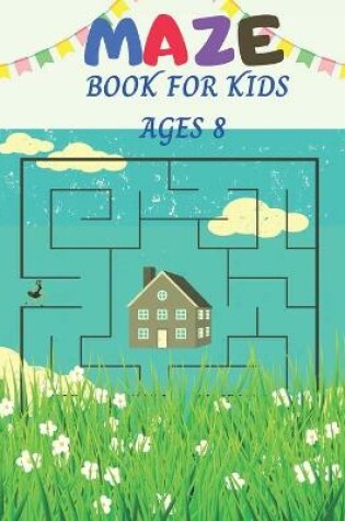 Cover of Maze Book For Kids Ages 8