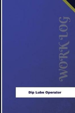 Cover of Dip Lube Operator Work Log