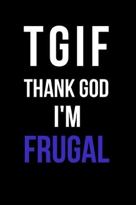 Book cover for Tgif Thank God I'm Frugal