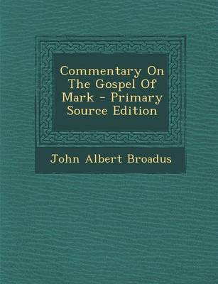 Book cover for Commentary on the Gospel of Mark - Primary Source Edition