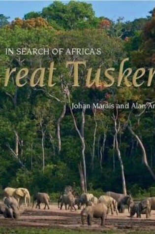 Cover of In Search of Africa's Great Tuskers