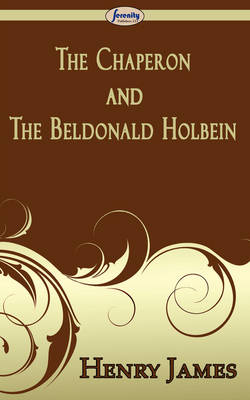 Book cover for The Chaperon and the Beldonald Holbein