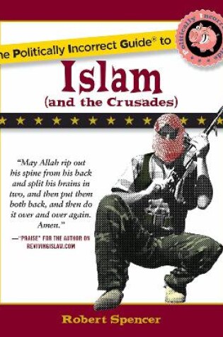 Cover of The Politically Incorrect Guide to Islam (And the Crusades)