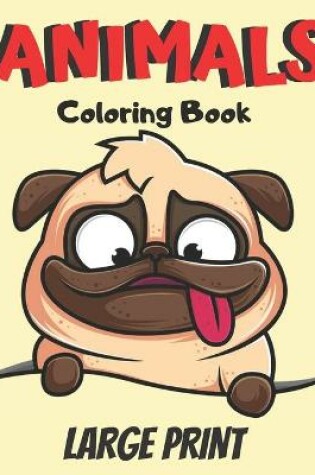 Cover of ANIMALS Coloring Book Large Print