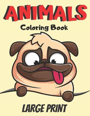 Cover of ANIMALS Coloring Book Large Print