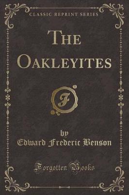 Book cover for The Oakleyites (Classic Reprint)