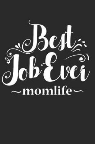 Cover of Best Job Ever Mom Life