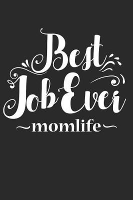 Book cover for Best Job Ever Mom Life