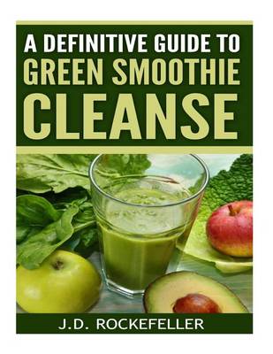 Book cover for A Definitive Guide to Green Smoothie Cleanse