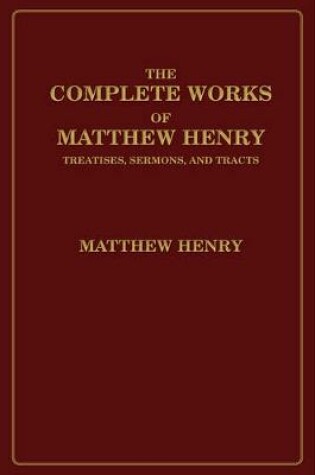 Cover of The Complete Works of Matthew Henry