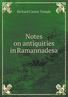 Book cover for Notes on antiquities in Ramannadesa