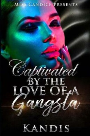 Cover of Captivated by the Love of a Gangsta