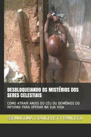 Cover of Desbloqueiando OS Misterios DOS Seres Celestiais