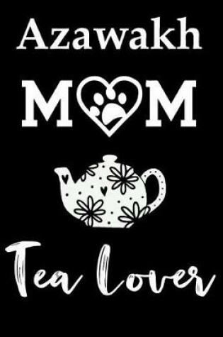 Cover of Azawakh Mom Tea Lover