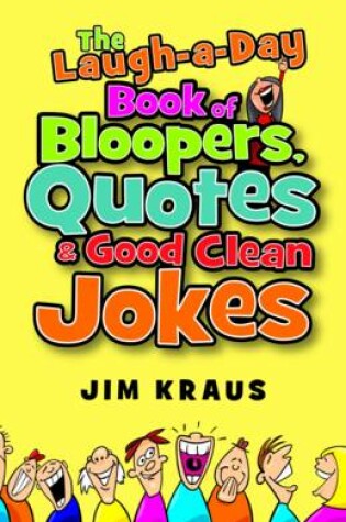 Cover of The Laugh-a-Day Book of Bloopers, Quotes & Good Clean Jokes