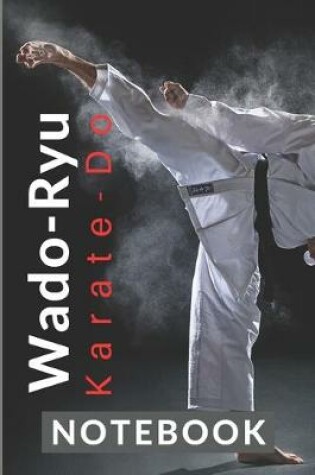 Cover of Wado-Ryu Karate Do NOTEBOOK