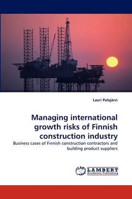 Cover of Managing International Growth Risks of Finnish Construction Industry