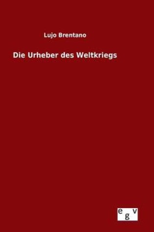 Cover of Die Urheber des Weltkriegs