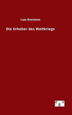 Book cover for Die Urheber des Weltkriegs