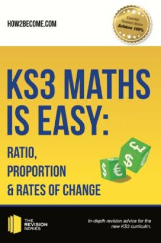 Cover of KS3 Maths is Easy: Ratio, Proportion & Rates of Change. Complete Guidance for the New KS3 Curriculum