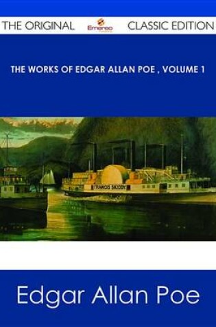 Cover of The Works of Edgar Allan Poe Volume 1 - The Original Classic Edition