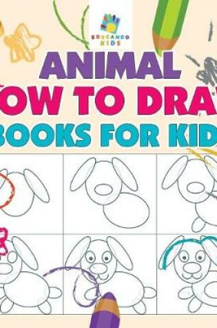 Cover of Animal How to Draw Books for Kids