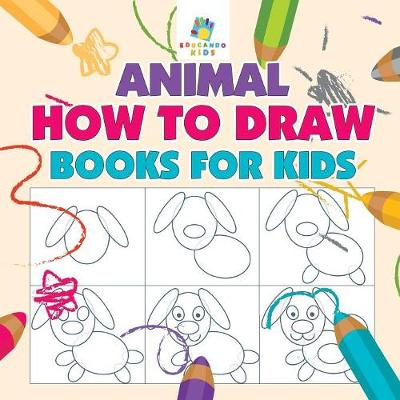 Book cover for Animal How to Draw Books for Kids