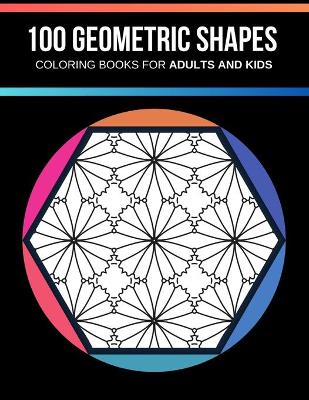 Book cover for 100 Geometric shapes coloring books for adults and kids