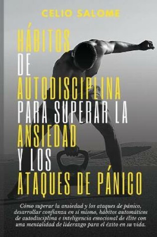 Cover of Hábitos de autodisciplina para superar la ansiedad y los ataques de pánico