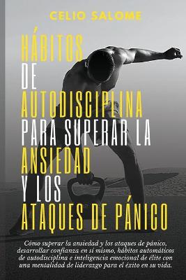 Book cover for Hábitos de autodisciplina para superar la ansiedad y los ataques de pánico