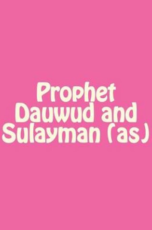 Cover of Prophet Dauwud and Sulayman (As)