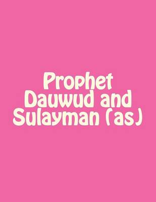 Book cover for Prophet Dauwud and Sulayman (As)