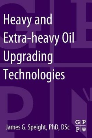 Cover of Heavy and Extra-heavy Oil Upgrading Technologies