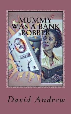 Book cover for Mummy was a Bank Robber