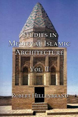 Cover of Studies in Medieval Islamic Architecture, Volume II