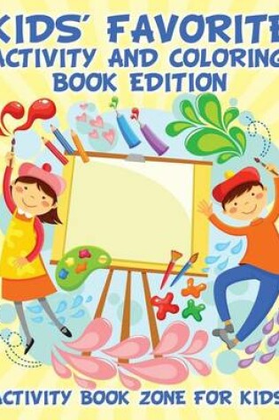 Cover of Kids' Favorite Activity and Coloring Book Edition
