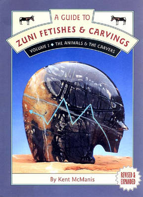 Book cover for Guide to Zuni Fetishes & Carvings Vol1