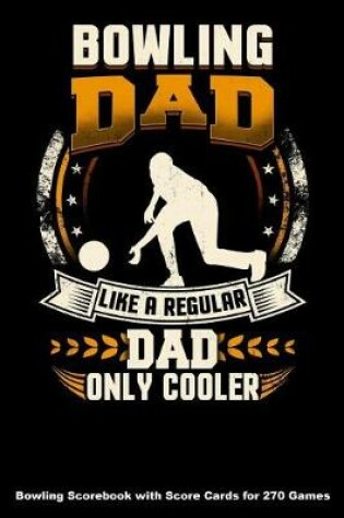 Cover of Bowling Dad Like A Regular Dad Only Cooler