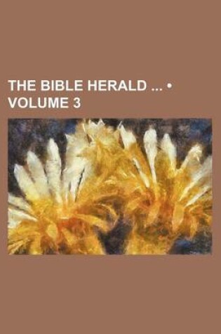 Cover of The Bible Herald (Volume 3)