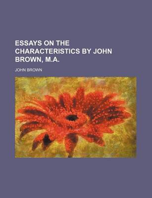 Book cover for Essays on the Characteristics by John Brown, M.A.