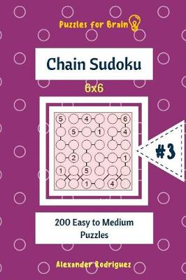 Book cover for Puzzles for Brain - Chain Sudoku 200 Easy to Medium Puzzles 6x6 vol.3