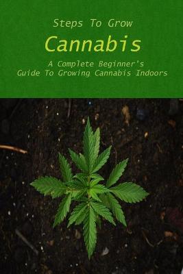 Book cover for Steps To Grow Cannabis