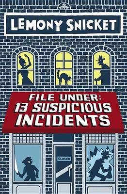 Book cover for File Under: 13 Suspicious Incidents (Reports 7-13)