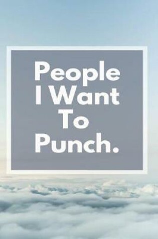 Cover of People I Want to Punch