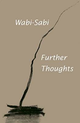 Book cover for Wabi-Sabi: Further Thoughts